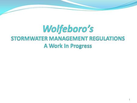 1. Wolfeboro’s Tool Kit Implemented tools for water quality protection Municipal Watershed District Ground Water Protection Overlay District Steep Slope.