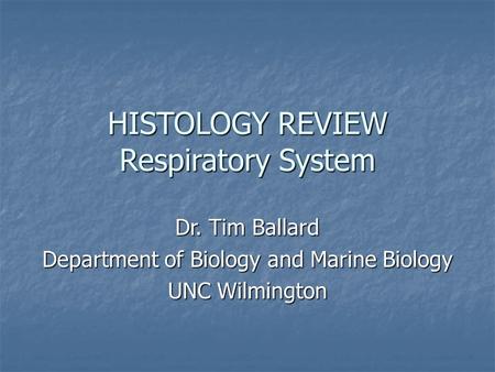 HISTOLOGY REVIEW Respiratory System