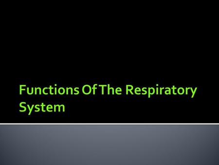 Learning Target  Governs the gas (oxygen & carbon dioxide) exchange.  Brings in oxygen and delivers it to the body cells by way of blood.  Picks of.