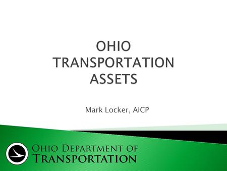 Objective Transportation Assets Strategic Intermodal/International Points Next Steps & Discussion Critical Issues for Ohio.