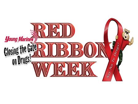 Red Ribbon Week. YM Pvt Emma Sherman Special Agent Enrique “Kiki” Camarena Marine Corps Veteran 11 year DEA Veteran Close to exposing a multi-billion.