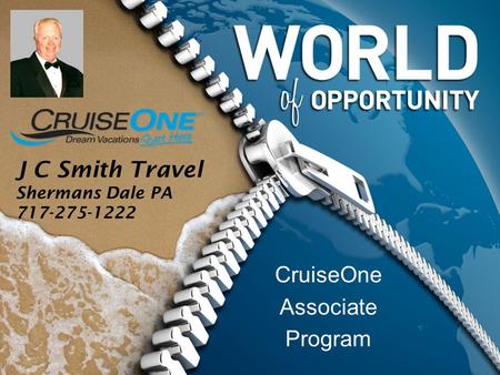 CruiseOne Associate Program J C Smith Travel Shermans Dale PA 717-275-1222.