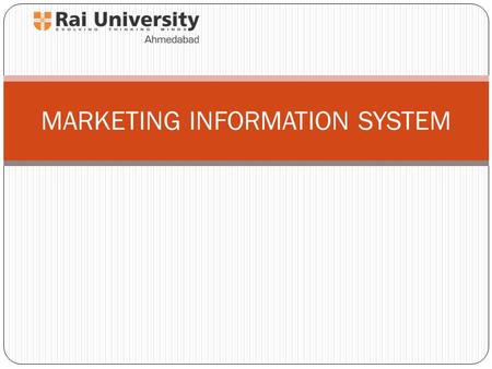 MARKETING INFORMATION SYSTEM. What is marketing information System ? Marketing information consists of people, equipment and procedures to gather,sort,analyze,evaluate.