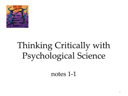 1 Thinking Critically with Psychological Science notes 1-1.