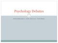 PSYCHOLOGY AND SOCIAL CONTROL Psychology Debates.