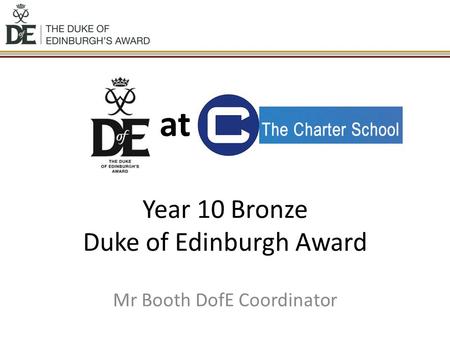 Year 10 Bronze Duke of Edinburgh Award Mr Booth DofE Coordinator at.