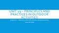 Unit 29 – principles and practices in outdoor activities