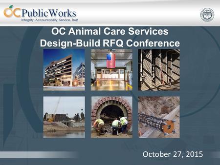 OC Animal Care Services Design-Build RFQ Conference October 27, 2015.