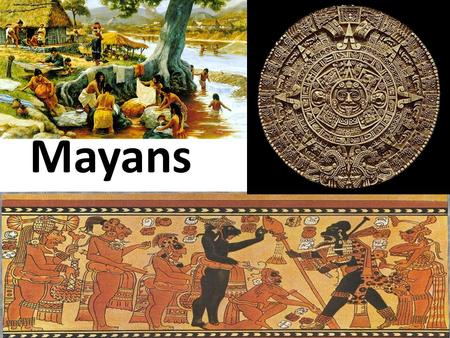 Mayans. Directions You have been split up into groups. Your task is to learn about your specific Meso-American civilization. To help you, guiding questions.