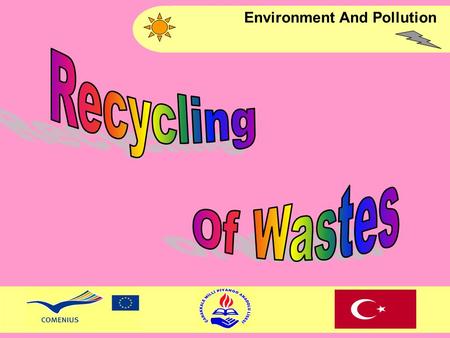 Environment And Pollution. Recycling means to convert waste materials which can be recycle into raw materials by using recycling methods. This is the.