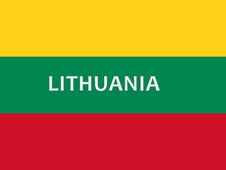 The Republic of Lithuania is the country in Central Europe, by the Baltic Sea. Lithuania borders with Latvia, Belarus, Poland and Russia. The Republic.