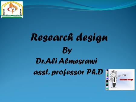 Research design By Dr.Ali Almesrawi asst. professor Ph.D.