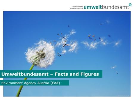 Foto zum Thema... 1 Umweltbundesamt – Facts and Figures Environment Agency Austria (EAA) © iStockphoto.com/cmisje.