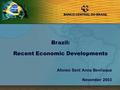 1 Afonso Sant´Anna Bevilaqua November 2003 Brazil: Recent Economic Developments.