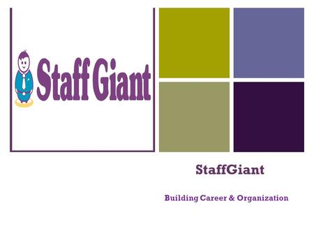 + StaffGiant Building Career & Organization. + StaffGiant Building Career & Organization What is StaffGiant? What we do? What are our services?