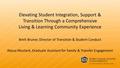 Elevating Student Integration, Support & Transition Through a Comprehensive Living & Learning Community Experience Brett Bruner, Director of Transition.