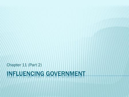 Chapter 11 (Part 2).  Interests Groups – groups/organizations that unite to promote their ideas.  Economic Interest Groups  These may represent economic.