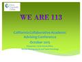 California Collaborative Academic Advising Conference October 2015 Presenters: Carla Stoner-Brito, Rachel Moring-Garcia and Tasha Hutchings.