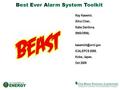 Best Ever Alarm System Toolkit Kay Kasemir, Xihui Chen, Katia Danilova, SNS/ORNL ICALEPCS 2009, Kobe, Japan, Oct 2009.