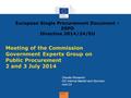 European Single Procurement Document – ESPD Directive 2014/24/EU Meeting of the Commission Government Experts Group on Public Procurement 2 and 3 July.