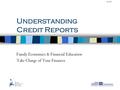 1.4.2.G1 Understanding Credit Reports Family Economics & Financial Education Take Charge of Your Finances.