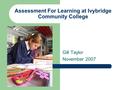 Gill Taylor November 2007 Assessment For Learning at Ivybridge Community College.