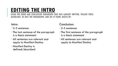 EDITING THE INTRO USING THE INTRO AND CONCLUSION PARAGRAPH THAT WAS ALREADY WRITTEN, FOLLOW THESE GUIDELINES TO EDIT THE PARAGRAPHS AND SEE IF YOURS MATCH.