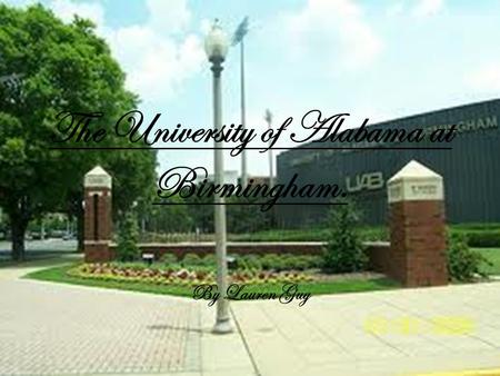 The University of Alabama at Birmingham. By Lauren Guy.