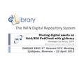 Storing digital assets on Grid/EGI FedCloud with gLibrary Giuseppe La Rocca, INFN DARIAH ERIC.