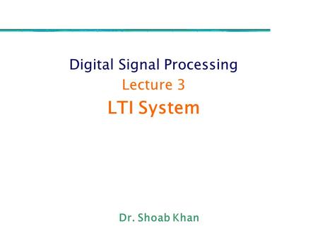 Digital Signal Processing Lecture 3 LTI System