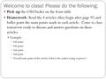 Welcome to class! Please do the following: Pick up the CSU Packet on the front table Homework: Read the 4 articles (they begin after page 9!) and bullet.