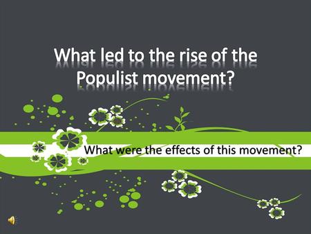 What were the effects of this movement?. Falling prices Cost of doing business rose More farmers went into debt Railroads charged high rates to farmers.