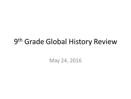 9 th Grade Global History Review May 24, 2016. Geography of the Indus River Valley A.Indus RV (Harappan Civilization) was located in South Asia and was.