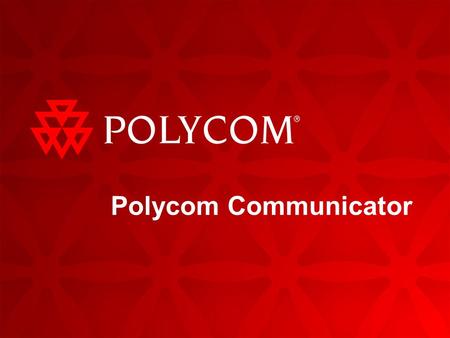 Polycom Communicator. 26/13/2016 | Polycom Confidential Polycom Communicator Personal USB speakerphone device for business-quality, full-duplex PC voice.