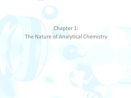 Chapter 1: The Nature of Analytical Chemistry