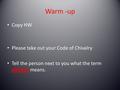 Warm -up Copy HW Please take out your Code of Chivalry Tell the person next to you what the term chivalry means.