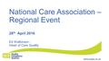 National Care Association – Regional Event 28 th April 2016 Ed Watkinson - Head of Care Quality www.ukqcs.co.uk.