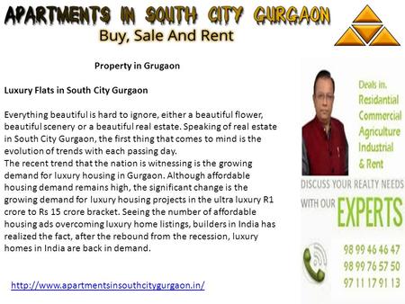 Property in Grugaon Luxury Flats in South City Gurgaon Everything beautiful is hard to ignore, either a beautiful flower, beautiful scenery or a beautiful.