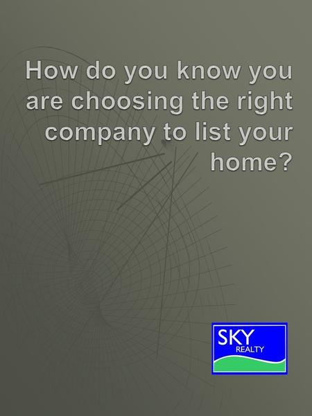 Why are we here?  Why are you selling now?  What did you like least about your last REALTOR®?  What did you like most about your last REALTOR®?  What.