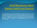 Most small businesses across the world have one thing in common. Yes, that’s spending budget constraints. This currently is a uniform adage, it truly is.