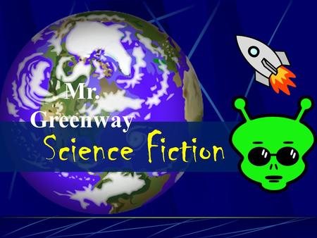 Mr. Greenway Science Fiction.