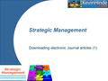 Strategic Management Downloading electronic Journal articles (1)