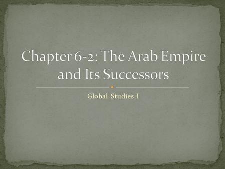 Global Studies I. calipha successor to Muhammad, or ruler of Islam jihad(“struggle in the way of God”) the Arabic custom of raiding one’s enemies viziera.