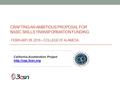 CRAFTING AN AMBITIOUS PROPOSAL FOR BASIC SKILLS TRANSFORMATION FUNDING FEBRUARY 26, 2016 – COLLEGE OF ALAMEDA California Acceleration Project