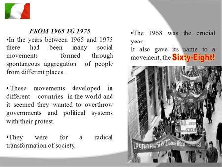 FROM 1965 TO 1975 In the years between 1965 and 1975 there had been many social movements formed through spontaneous aggregation of people from different.