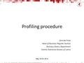 Profiling procedure Sarmite Prole Head of Business Register Section Business Statics Department Central Statistical Bureau of Latvia May 19-23, 2014.