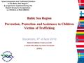 Baltic Sea Region Prevention, Protection and Assistance to Children Victims of Trafficking Stockholm, 8 th of April 2010 Head of Children’s Unit Lars Lööf.