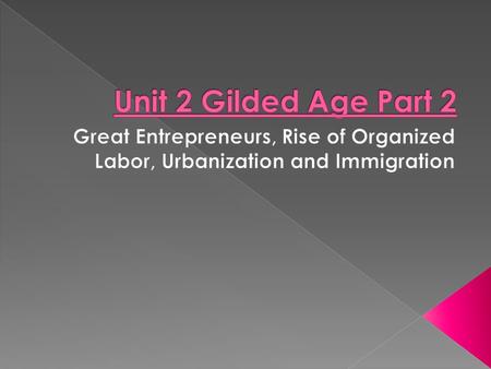  Many successful entrepreneurs such as Andrew Carnegie and John Rockefeller begin to shape an organize US business and industry all to increase production.