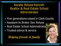 Karalie Relyea-Kanneh Realtor & Real Estate School Administrator Five generations raised in Clark County Assistant to Broker Don Relyea Real Estate School.