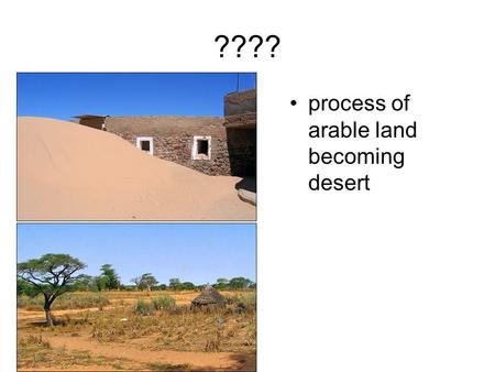 ???? process of arable land becoming desert. AFRICA’S ECONOMY ???? farming whose purpose is only to raise enough food to feed the family. Different parts.